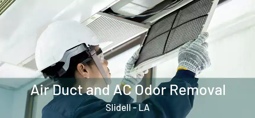  Air Duct and AC Odor Removal Slidell - LA