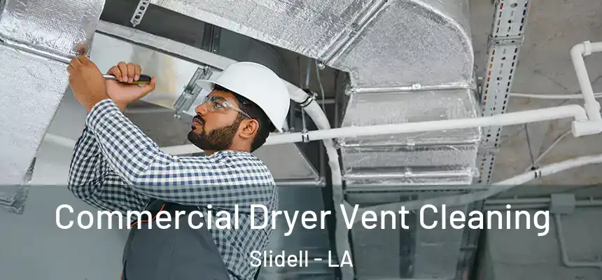  Commercial Dryer Vent Cleaning Slidell - LA