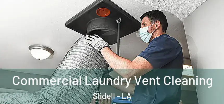 Commercial Laundry Vent Cleaning Slidell - LA