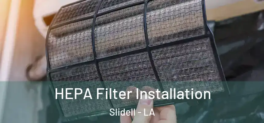  HEPA Filter Installation Slidell - LA