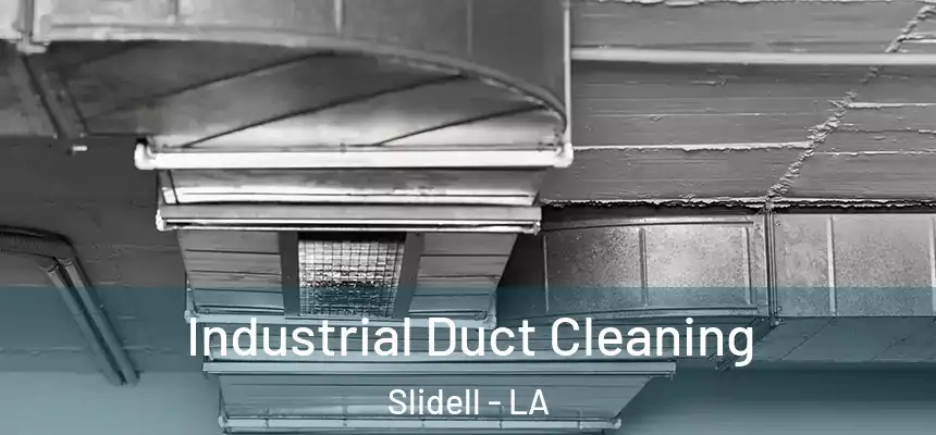  Industrial Duct Cleaning Slidell - LA