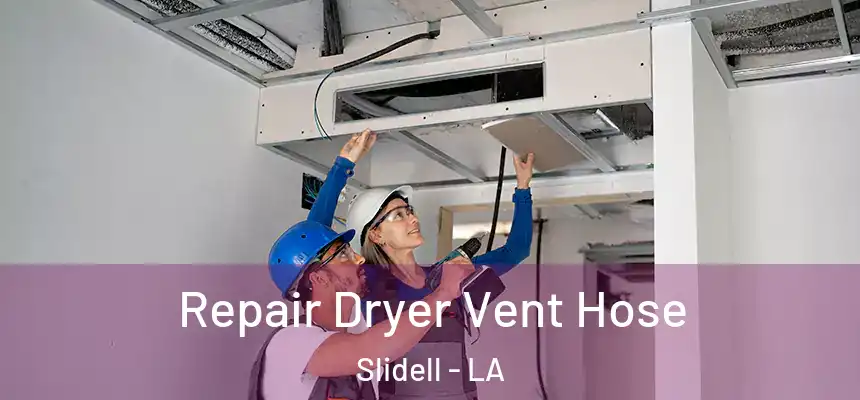 Repair Dryer Vent Hose Slidell - LA